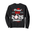 Proud Dad 2026 Senior Baseball Sweatshirt - Trendy Graphic for Adults - T-Shirt, Sweatshirt, Hoodie