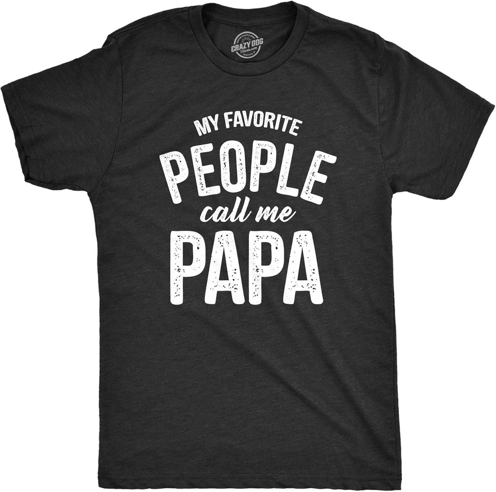 Crazy Dog Mens My Favorite People Call Me Papa Family - Adult & Kids T-Shirts, Sweatshirts & Hoodies apparel design preview 1