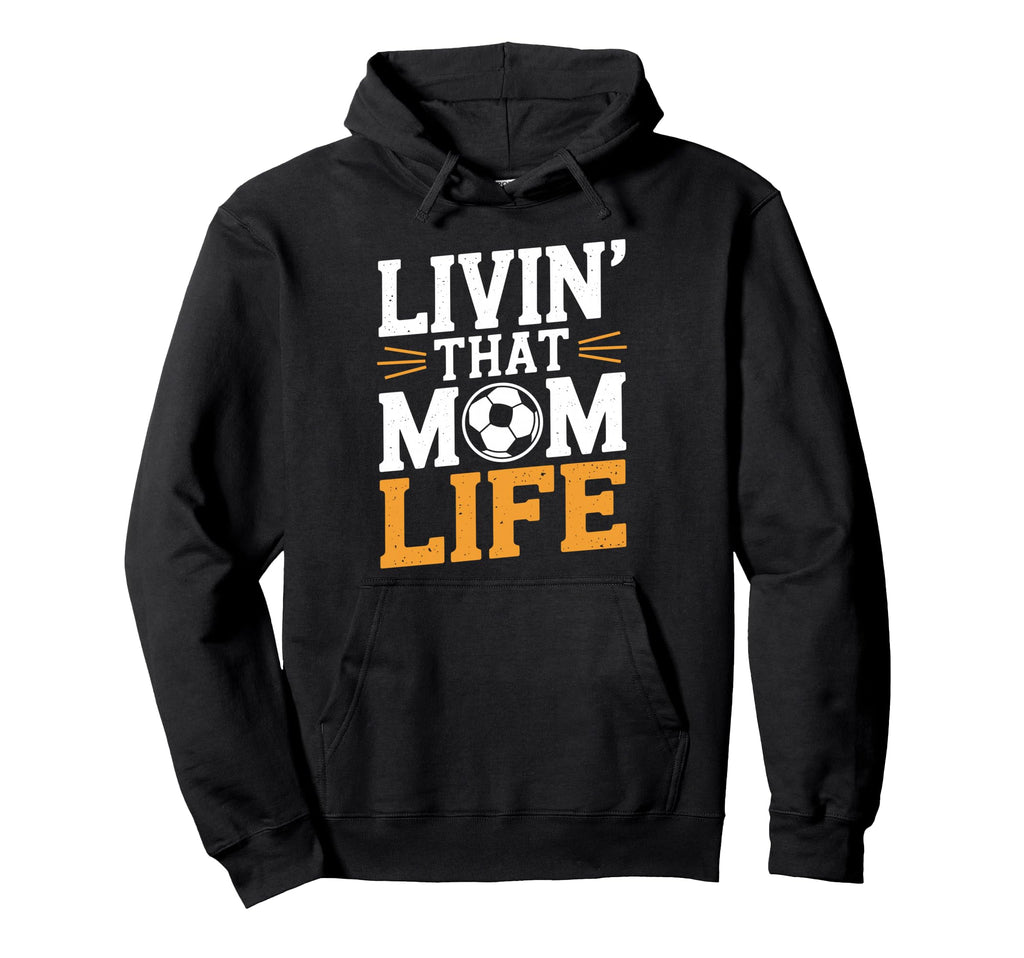 That Mom Life Goalkeeper Lover Hoodie - Casual Everyday Wear for Adults - T-Shirt, Sweatshirt, Hoodie