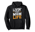 That Mom Life Goalkeeper Lover Hoodie - Casual Everyday Wear for Adults - T-Shirt, Sweatshirt, Hoodie