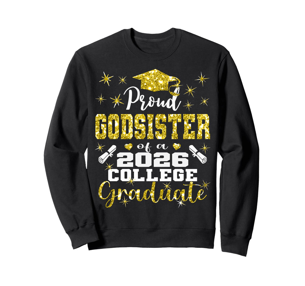 Proud Godsister 2026 College Sweatshirt - Unique Graphic for Adults - T-Shirt, Sweatshirt, Hoodie