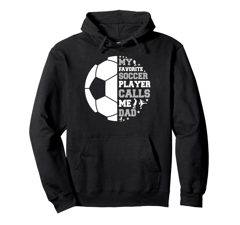 Funny Fathers Day My Favorite Hoodie - Casual Everyday Wear Men Women - T-Shirt, Sweatshirt, Hoodie