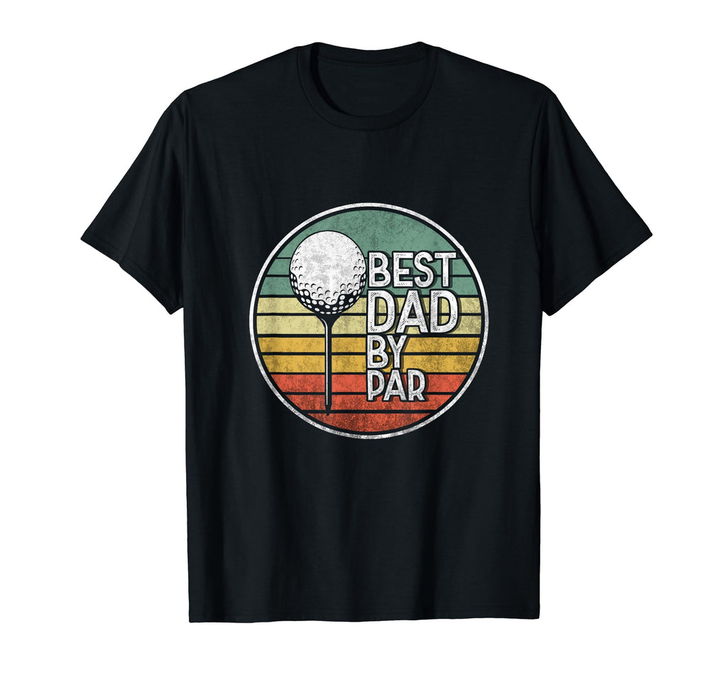Best Dad Par Golf Lover Fathers Day T-Shirt - Fun Novelty Design for Adults - T-Shirt, Sweatshirt, Hoodie