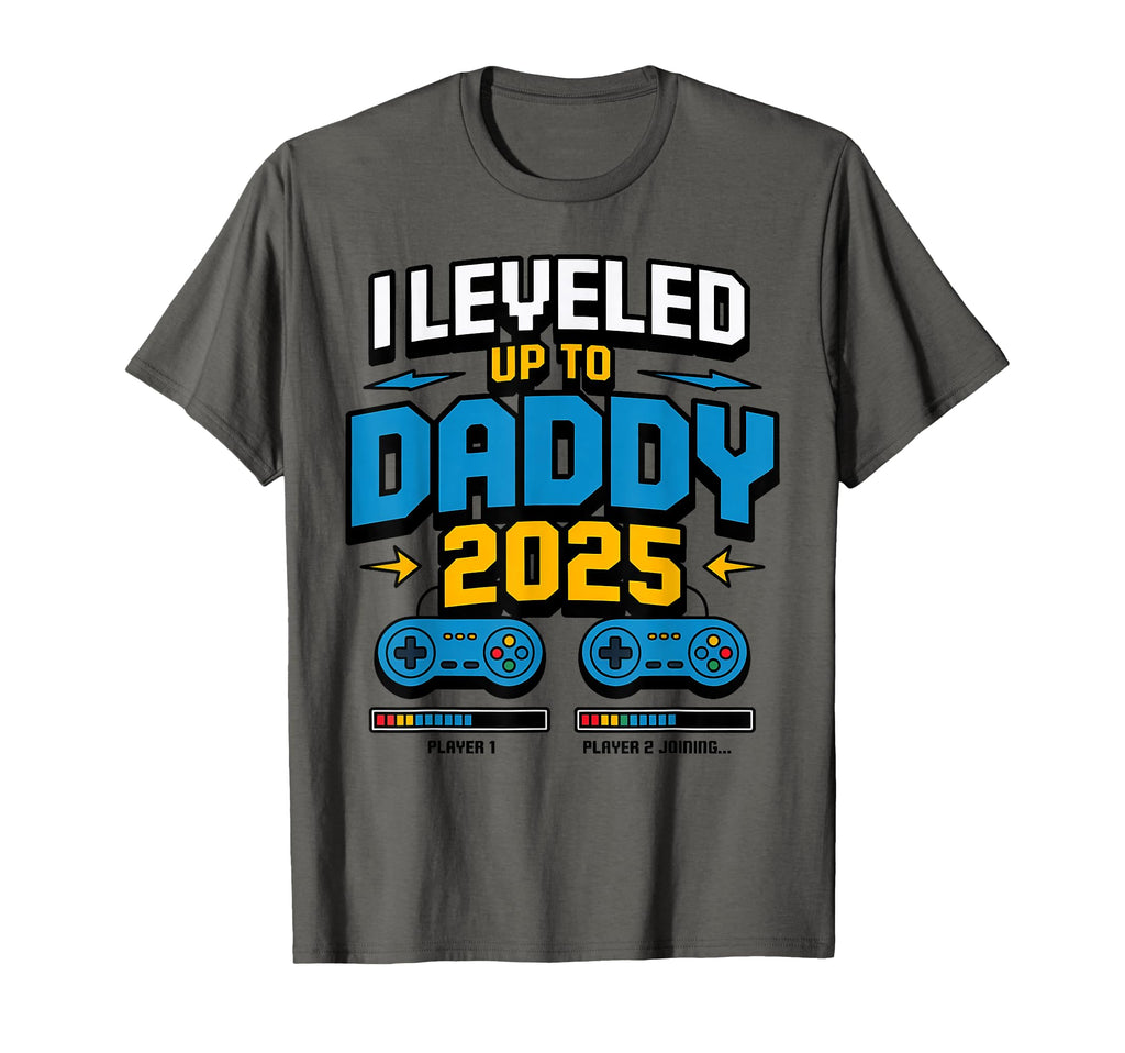 I Leveled Up To Daddy 2025 Funny Mens T-Shirt - Minimalist Print Unisex - T-Shirt, Sweatshirt, Hoodie