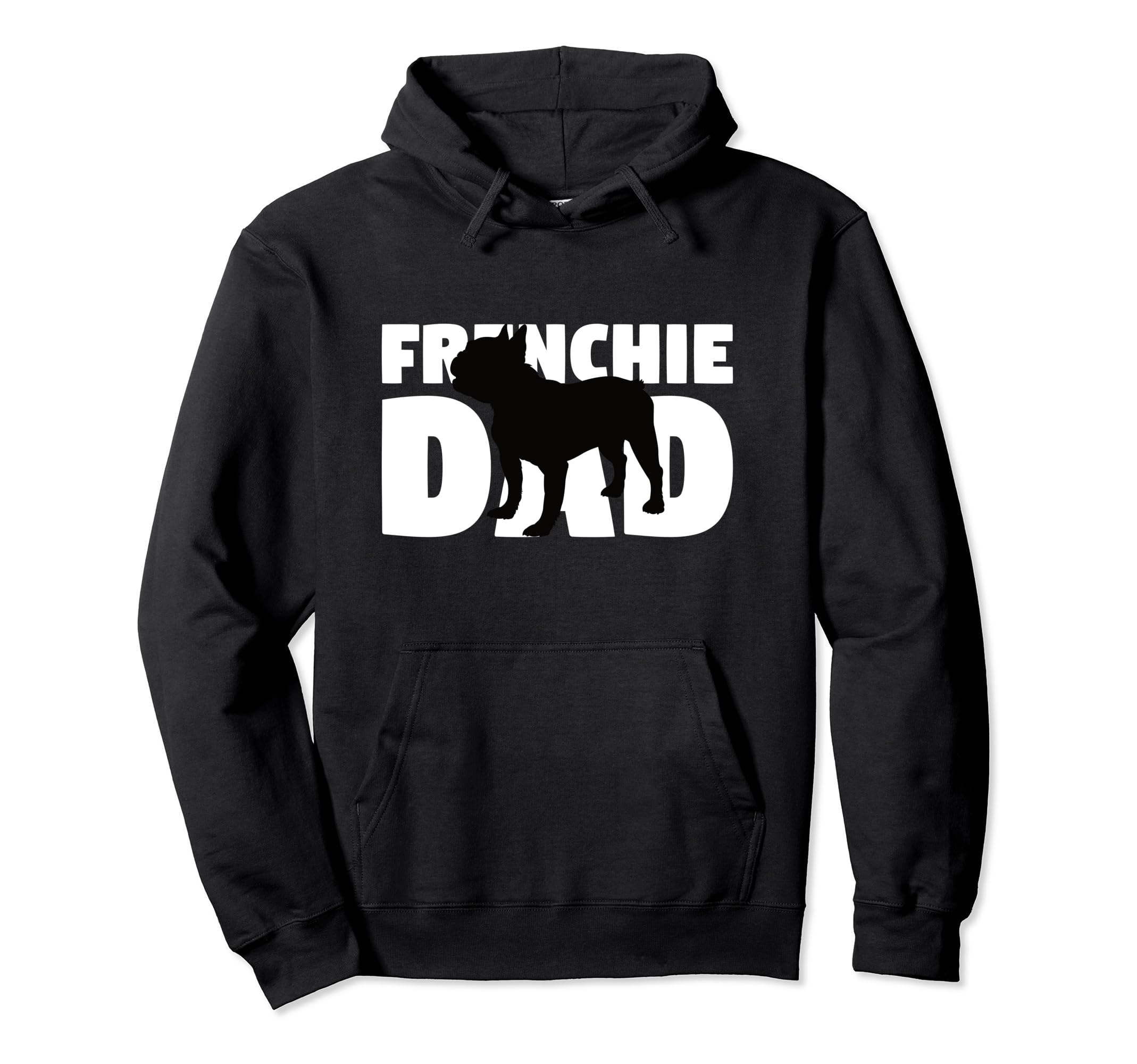Frenchie Dad French Bulldog Dog Gift Hoodie - Novelty Apparel Men Women - T-Shirt, Sweatshirt, Hoodie
