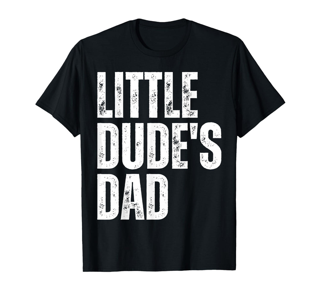 Little Dudes Dad And Dads Little Dude Hoodie - Aesthetic Graphic Men Women - T-Shirt, Sweatshirt, Hoodie