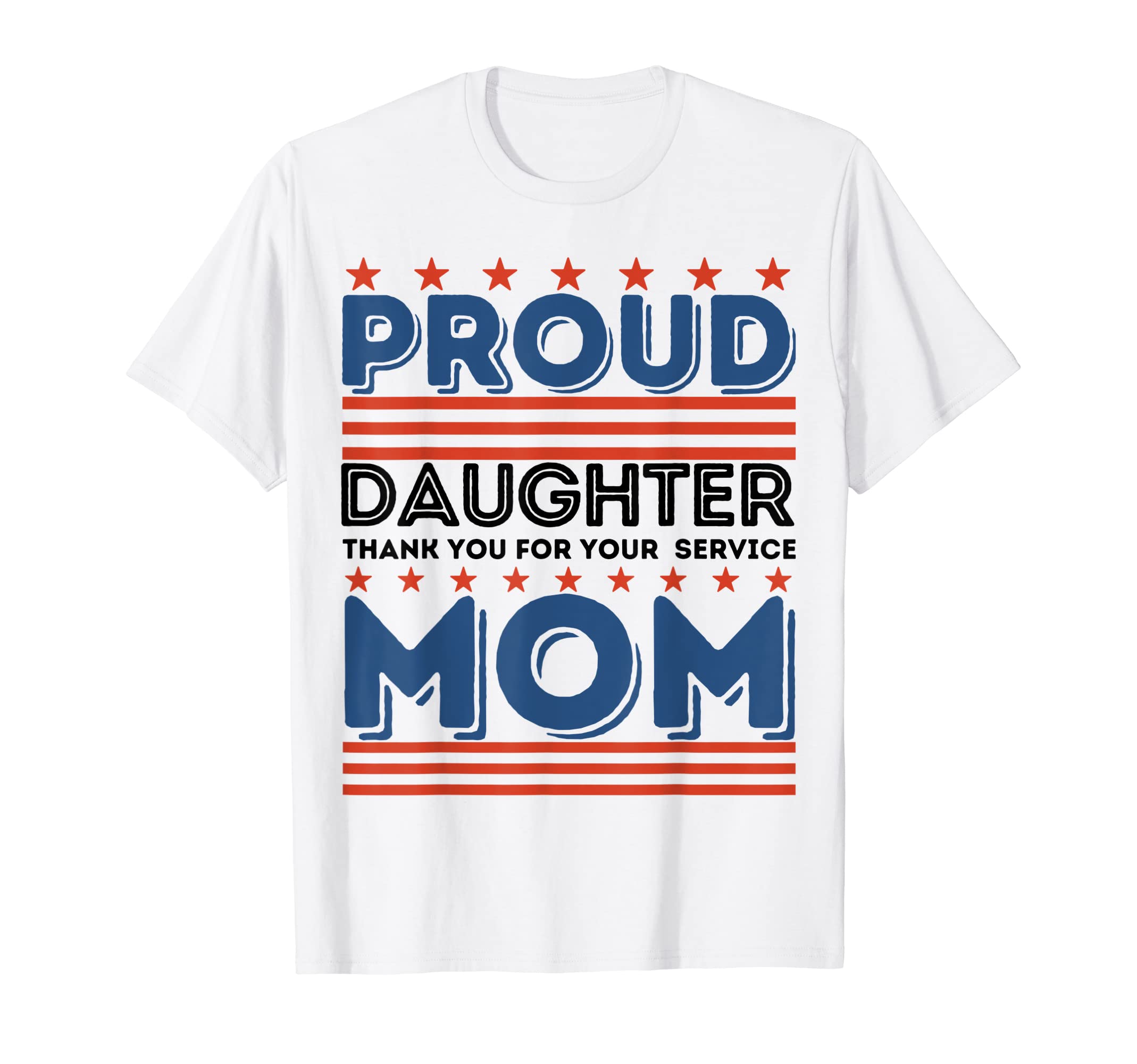 Proud Daughter Thank You Your Service T-Shirt - Trendy Graphic for Adults - T-Shirt, Sweatshirt, Hoodie