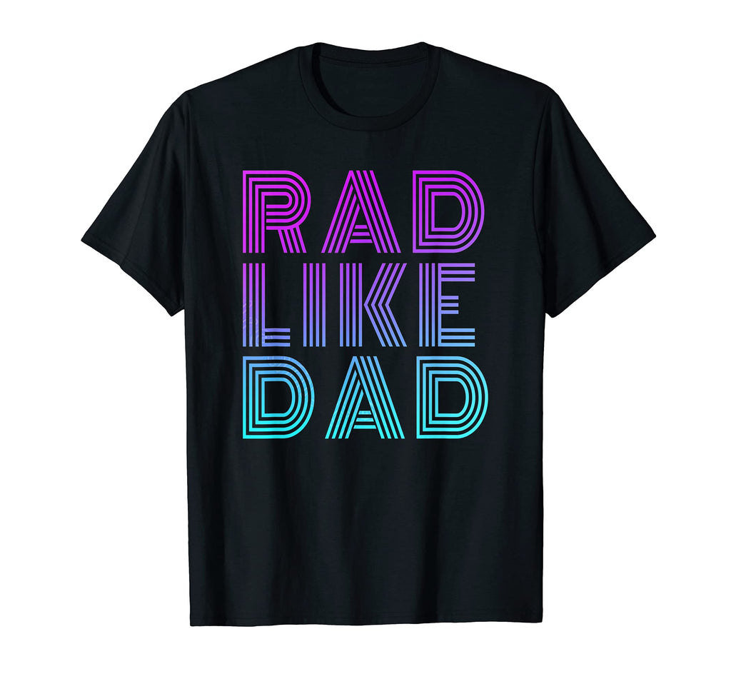 Rad Like Dad Dad Fathers Day Matching T-Shirt - Graphic Print Men Women - T-Shirt, Sweatshirt, Hoodie