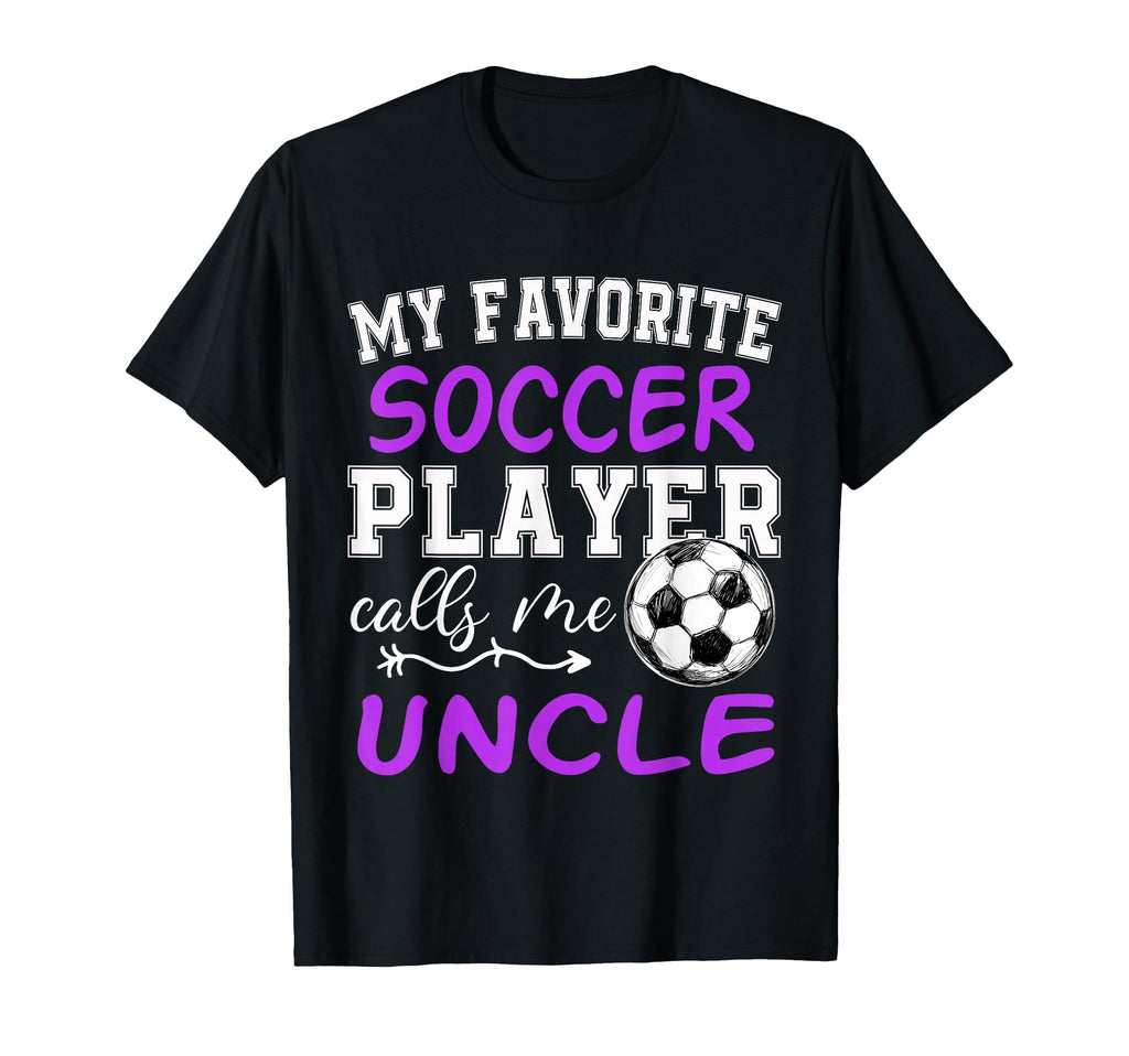 My Favorite Soccer Player Calls Me T-Shirt - Fun Novelty Design Unisex - T-Shirt, Sweatshirt, Hoodie