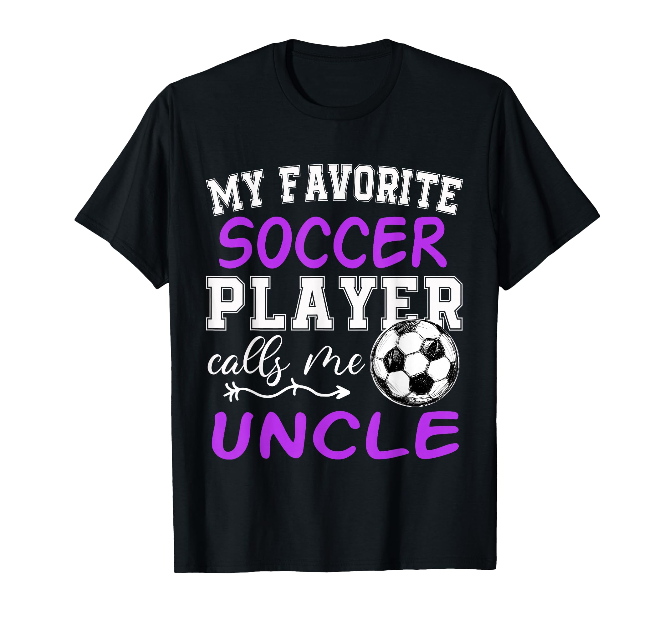 My Favorite Soccer Player Calls Me T-Shirt - Fun Novelty Design Unisex - T-Shirt, Sweatshirt, Hoodie
