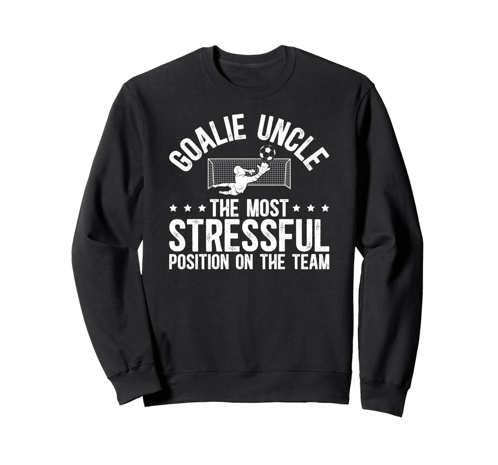 Funny Soccer Goalie Uncle Soccer Sweatshirt - Fun Novelty Design Unisex - T-Shirt, Sweatshirt, Hoodie