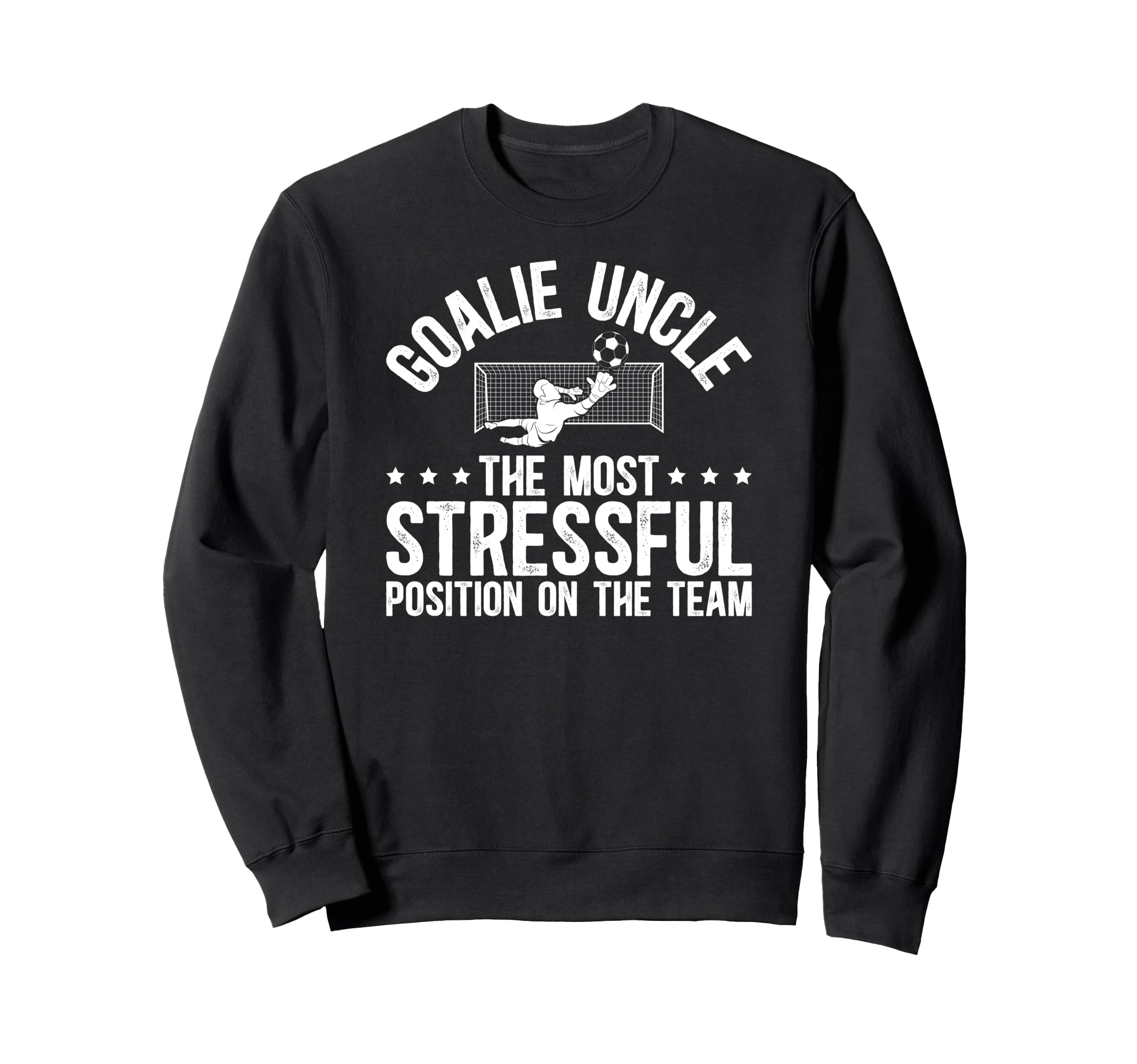 Funny Soccer Goalie Uncle Soccer Sweatshirt - Fun Novelty Design Unisex - T-Shirt, Sweatshirt, Hoodie