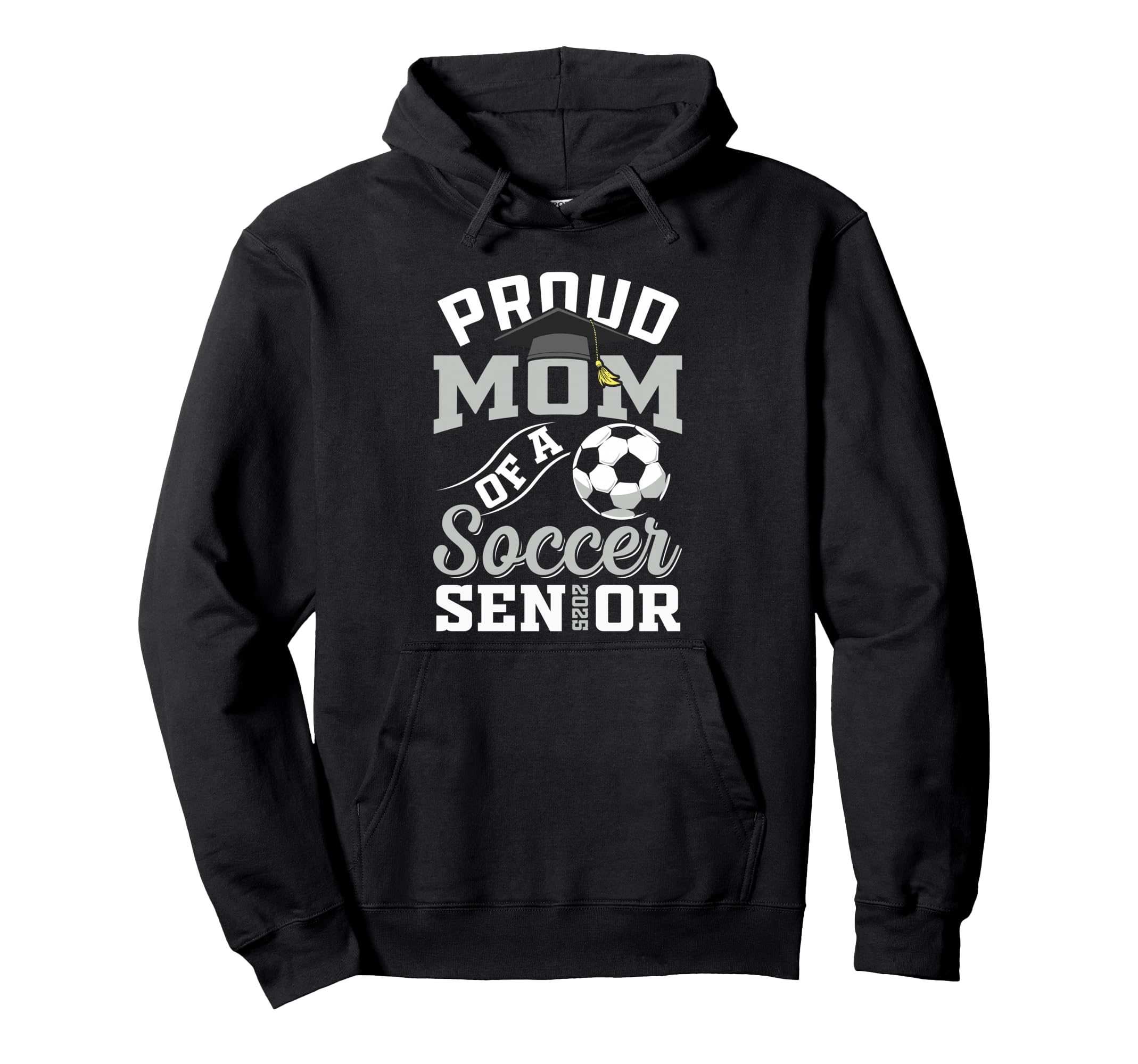 Proud Mom Soccer Senior Class 2025 Hoodie - Fun Novelty Design for Adults - T-Shirt, Sweatshirt, Hoodie