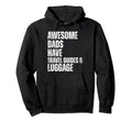 Awesome Dads Have Travel Guides Hoodie - Streetwear Style Men Women - T-Shirt, Sweatshirt, Hoodie