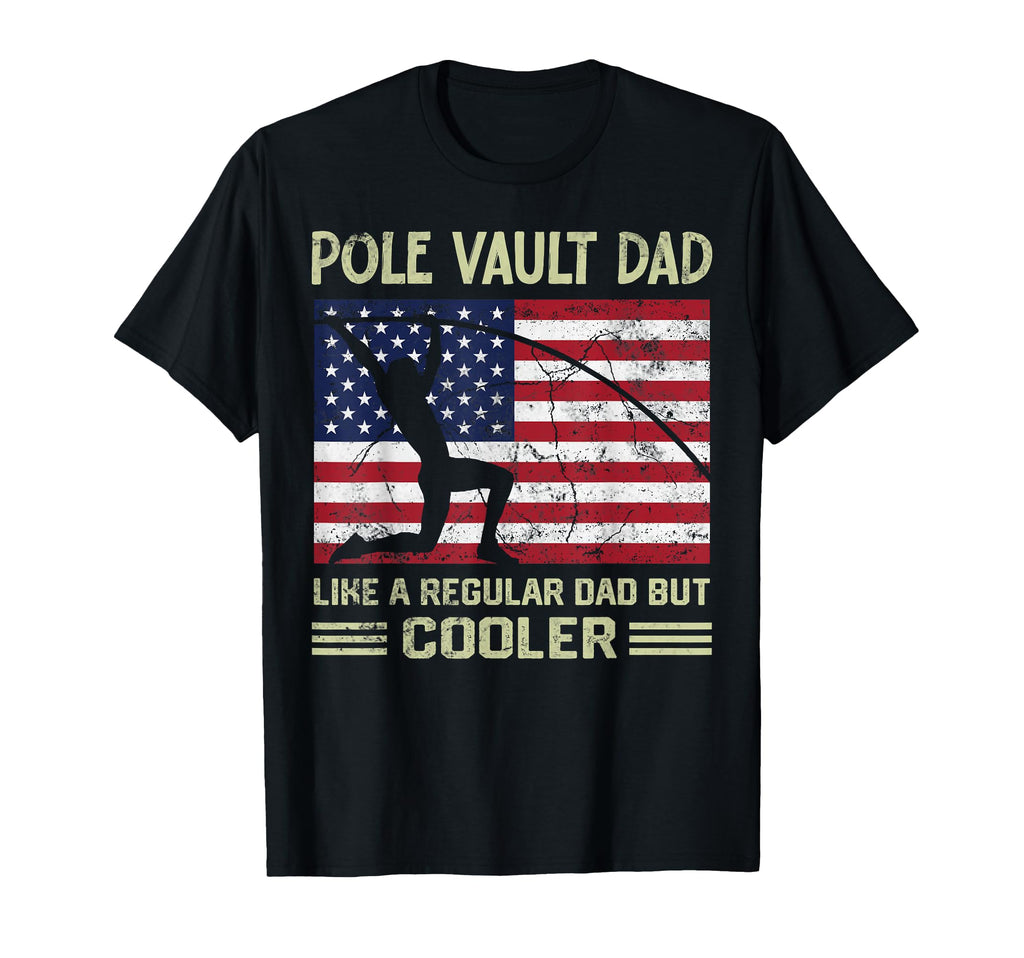 Funny Pole Vault Dad Fathers Day T-Shirt - Casual Everyday Wear Men Women - T-Shirt, Sweatshirt, Hoodie