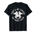 Thats My Sister Soccer Player Jersey T-Shirt - Streetwear Style Men Women - T-Shirt, Sweatshirt, Hoodie