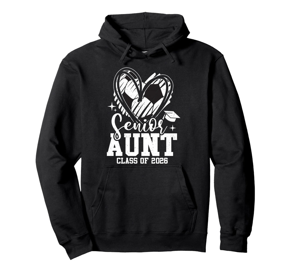 Senior Aunt Class 2026 Soccer Hoodie - Streetwear Style for Adults - T-Shirt, Sweatshirt, Hoodie