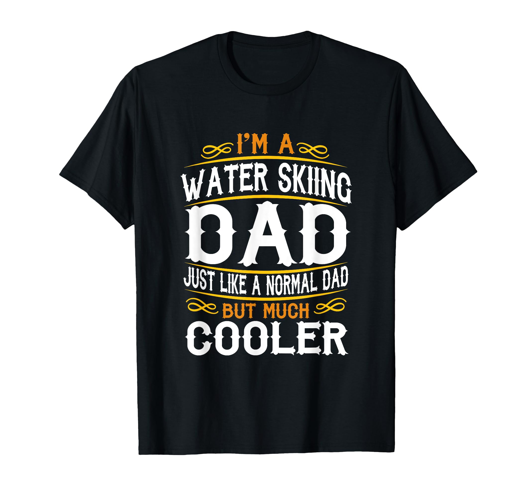 Water Skiing Dad Im Dad T Shirts F577 T-Shirt - Unique Graphic Unisex - T-Shirt, Sweatshirt, Hoodie