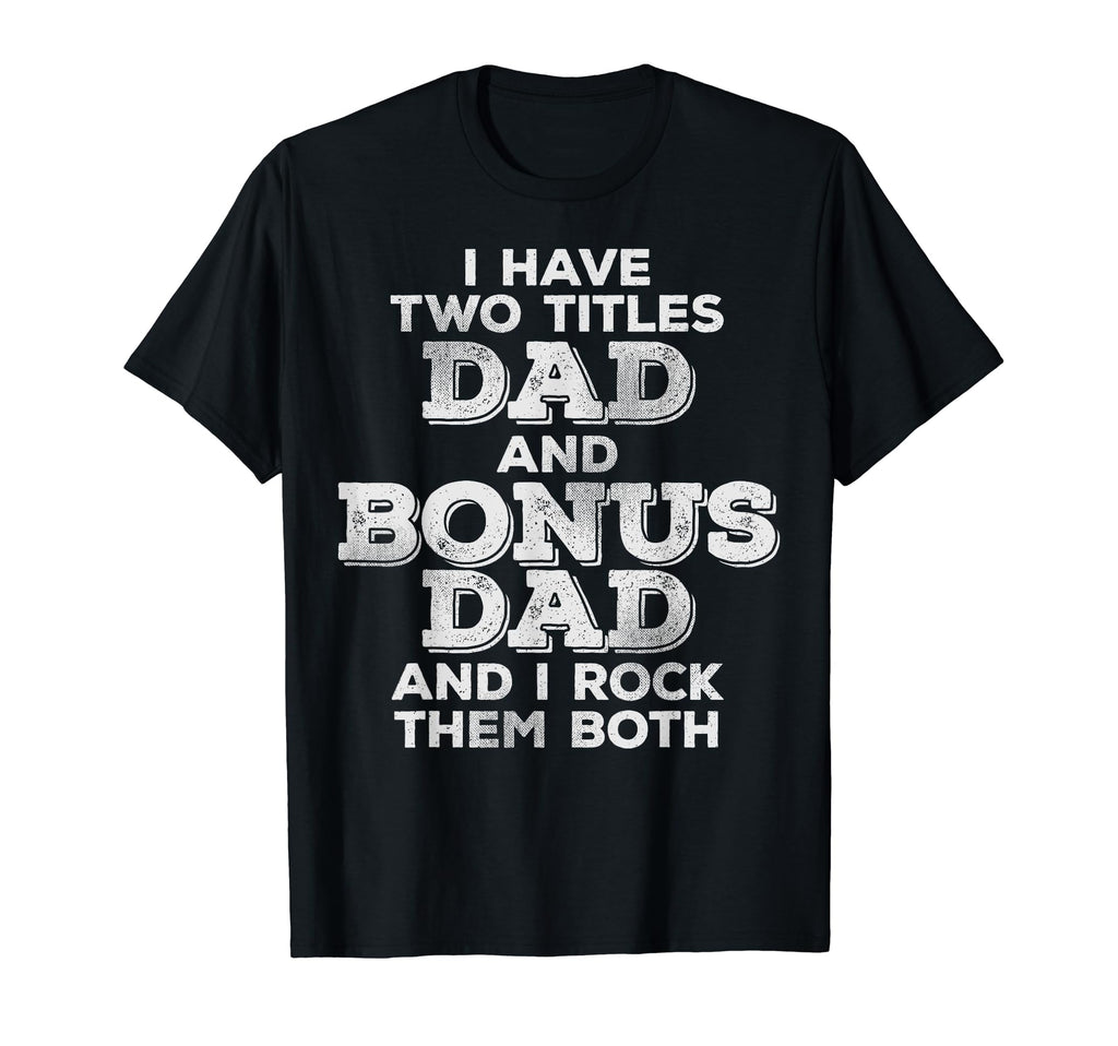 Funny Stepdad Bonus Dad Distressed Gift T-Shirt - Graphic Print for Adults - T-Shirt, Sweatshirt, Hoodie