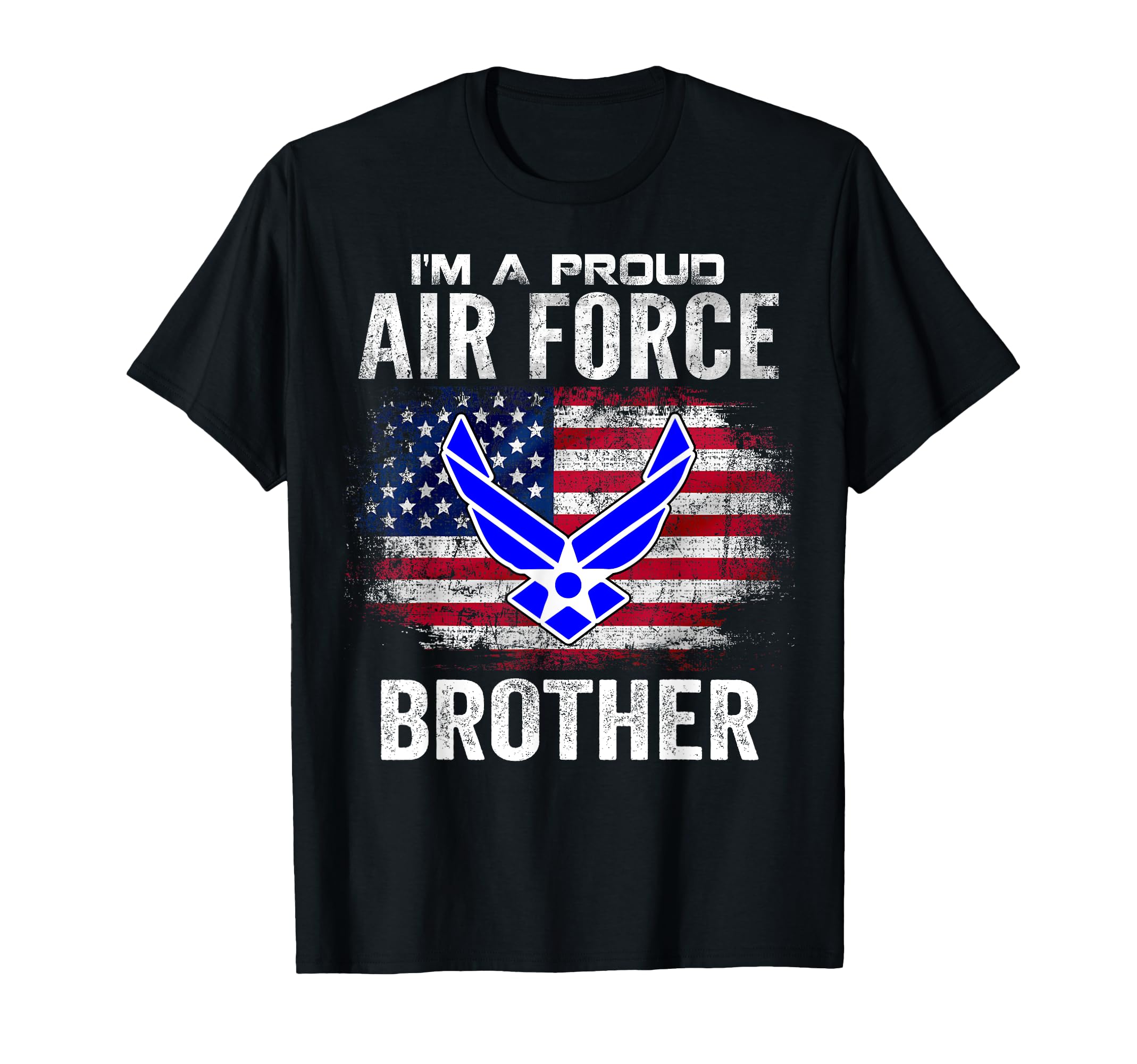 Im Proud Air Force Brother American T-Shirt - Streetwear Style Men Women - T-Shirt, Sweatshirt, Hoodie