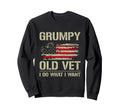 Grumpy Old Vet I Do What I Want Sweatshirt - Streetwear Style Unisex - T-Shirt, Sweatshirt, Hoodie