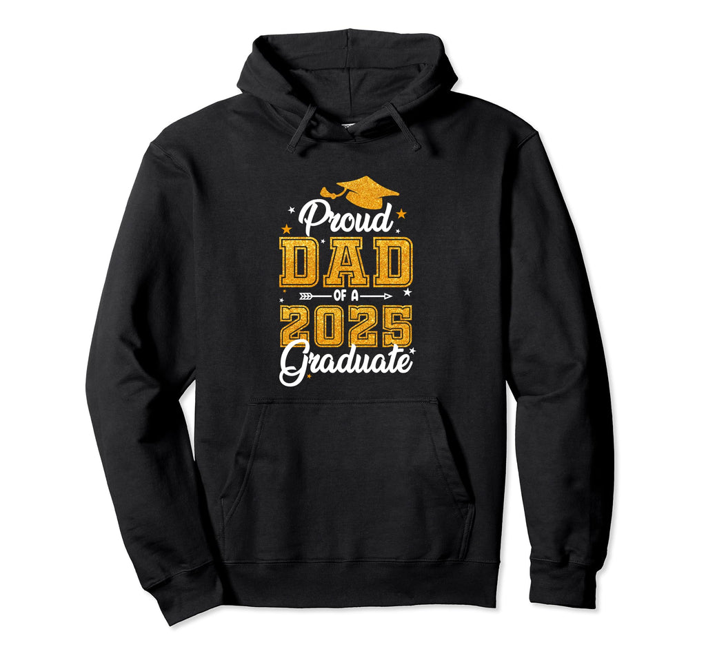 Proud Dad Class 2025 Graduate Senior Hoodie - Custom Art Print for Adults - T-Shirt, Sweatshirt, Hoodie