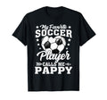 My Favorite Soccer Player Calls Me Pappy T-Shirt - Trendy Graphic Men Women - T-Shirt, Sweatshirt, Hoodie
