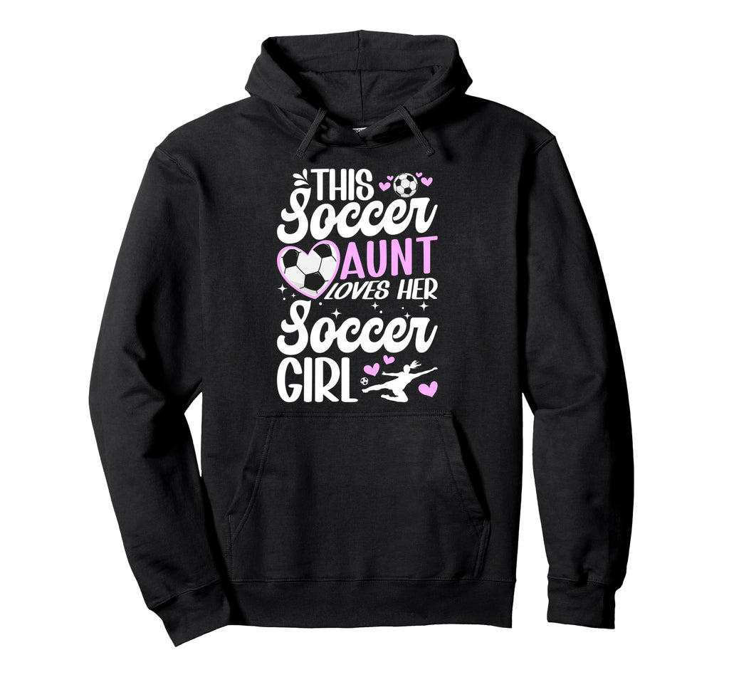 Soccer Aunt Loves Her Soccer Soccer Hoodie - Minimalist Print Men Women - T-Shirt, Sweatshirt, Hoodie