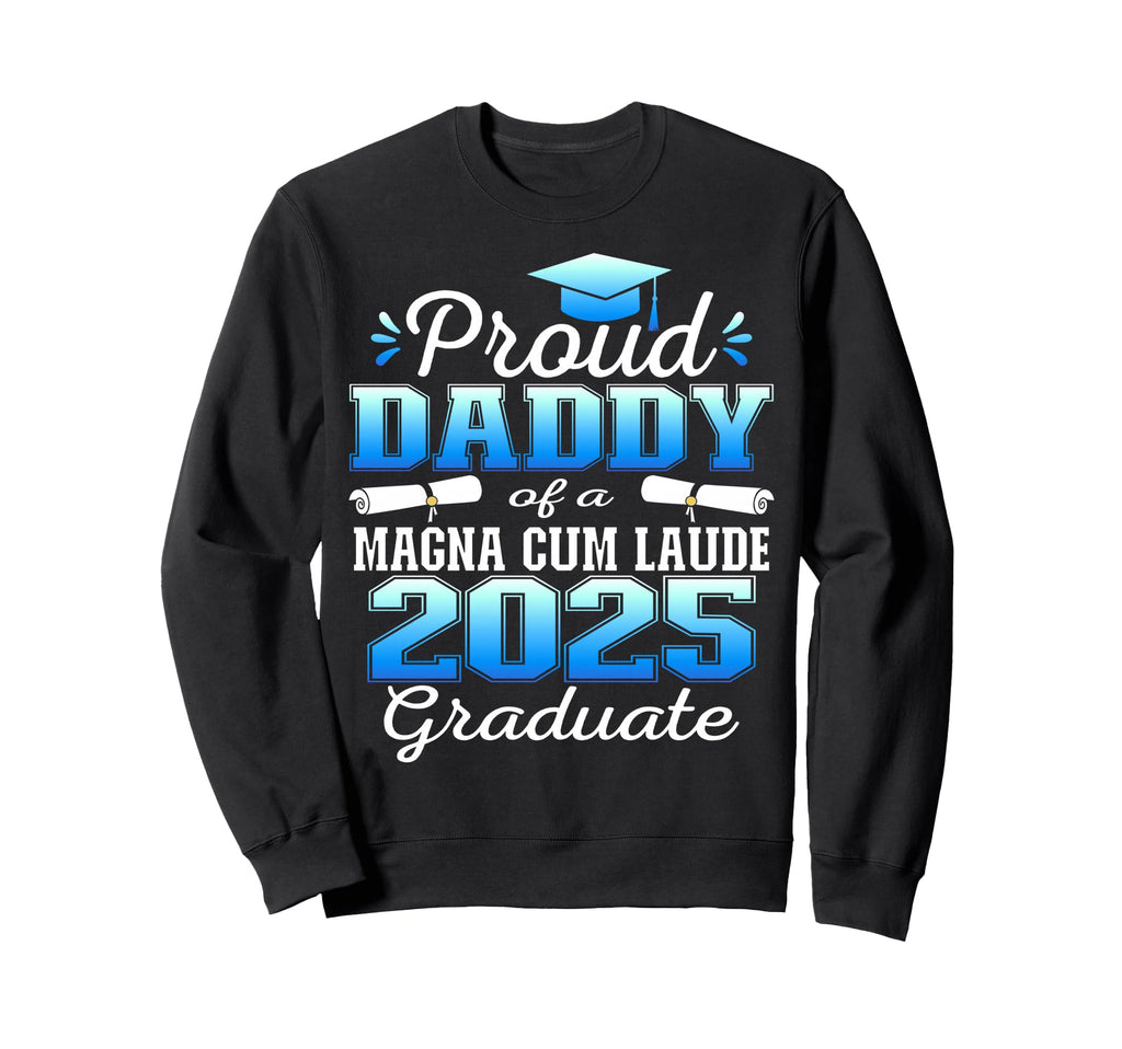 Proud Daddy 2026 Magna Cum Laude Sweatshirt - Aesthetic Graphic Unisex - T-Shirt, Sweatshirt, Hoodie