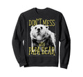 Dont Mess Papa Bear Dad Sweatshirt - Novelty Apparel Men Women - T-Shirt, Sweatshirt, Hoodie