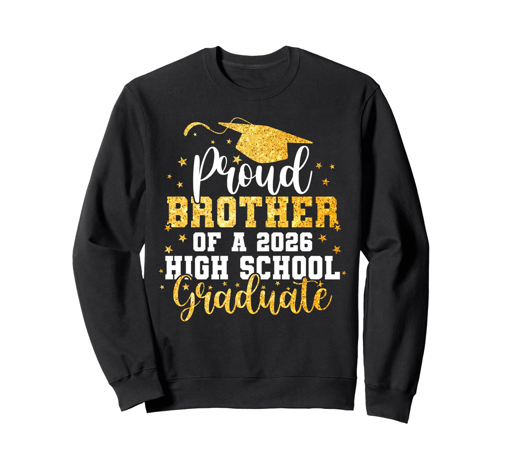 Proud Brother Class 2026 High School Sweatshirt - Streetwear Style Unisex - T-Shirt, Sweatshirt, Hoodie