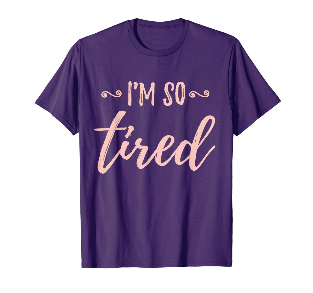 Mom Life Im So Tired Funny Mom Gift T-Shirt - Minimalist Print Men Women - T-Shirt, Sweatshirt, Hoodie
