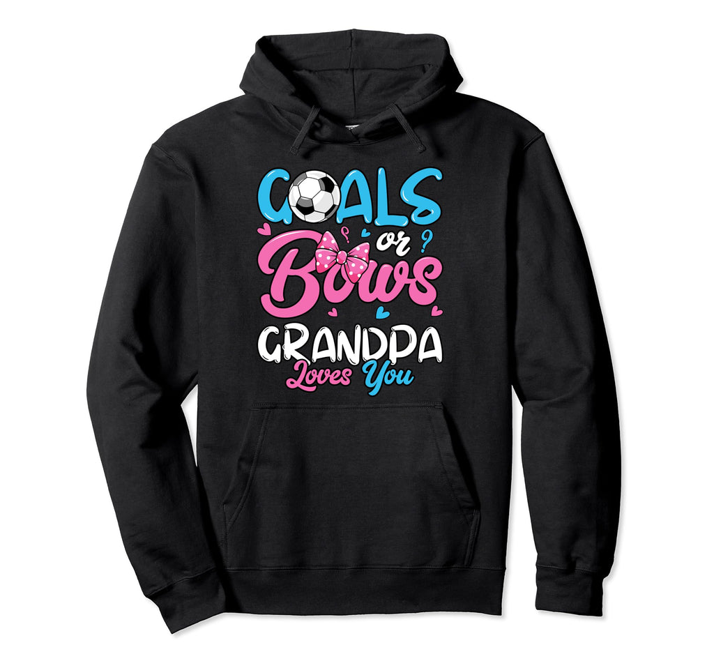 Gender Reveal Goals Or Bows Grandpa Hoodie - Novelty Apparel for Adults - T-Shirt, Sweatshirt, Hoodie