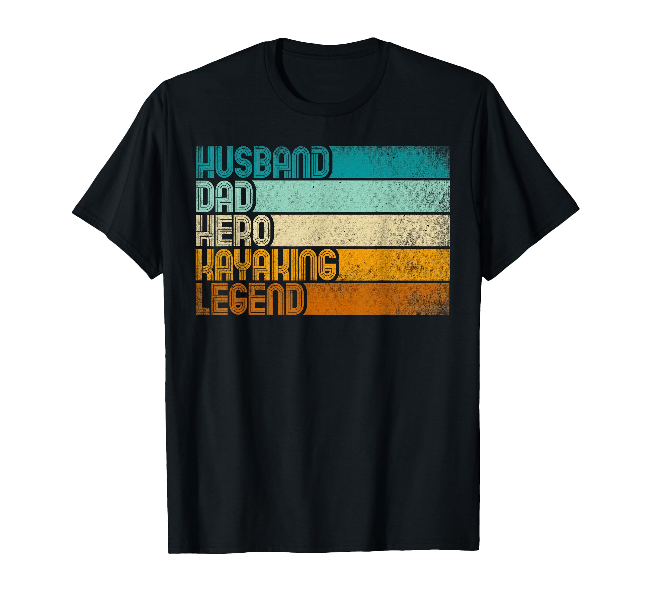 Husband Dad Hero Kayaking Legend T-Shirt - Fun Novelty Design Men Women - T-Shirt, Sweatshirt, Hoodie