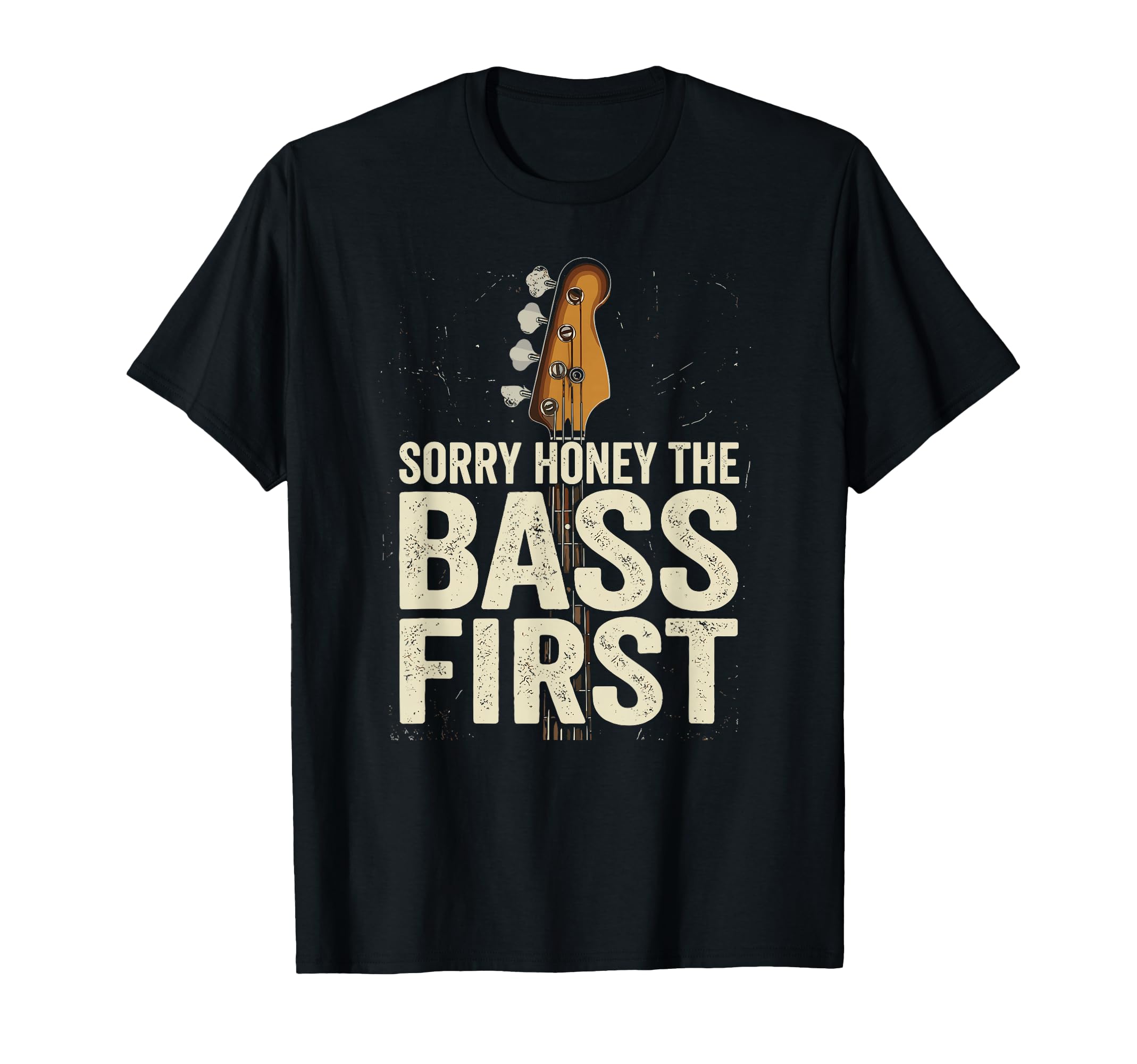 Sorry Honey Bass First Funny Guitarist T-Shirt - Unique Graphic for Adults - T-Shirt, Sweatshirt, Hoodie