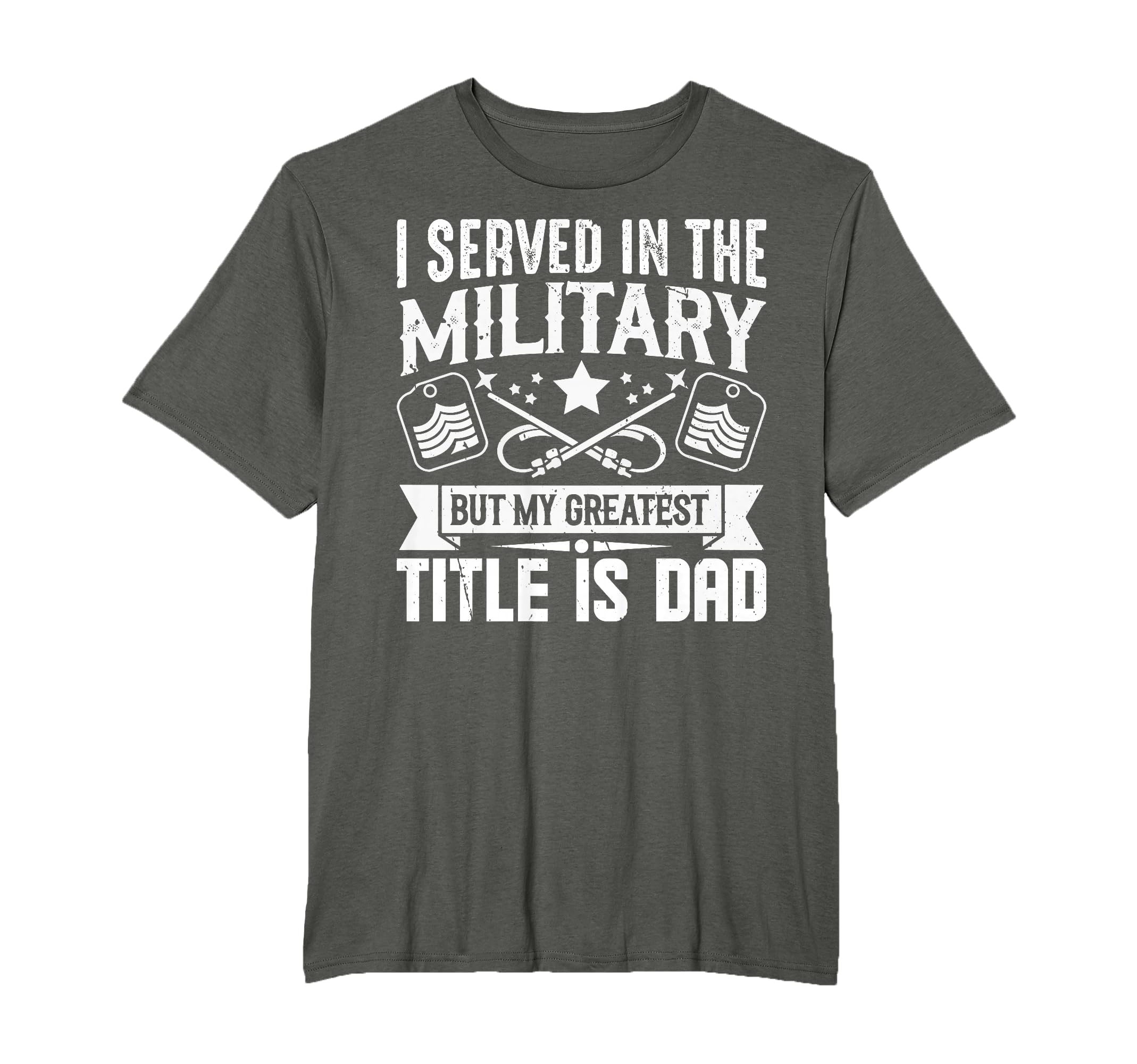 I Served Military But My Greatest T-Shirt - Trendy Graphic for Adults - T-Shirt, Sweatshirt, Hoodie
