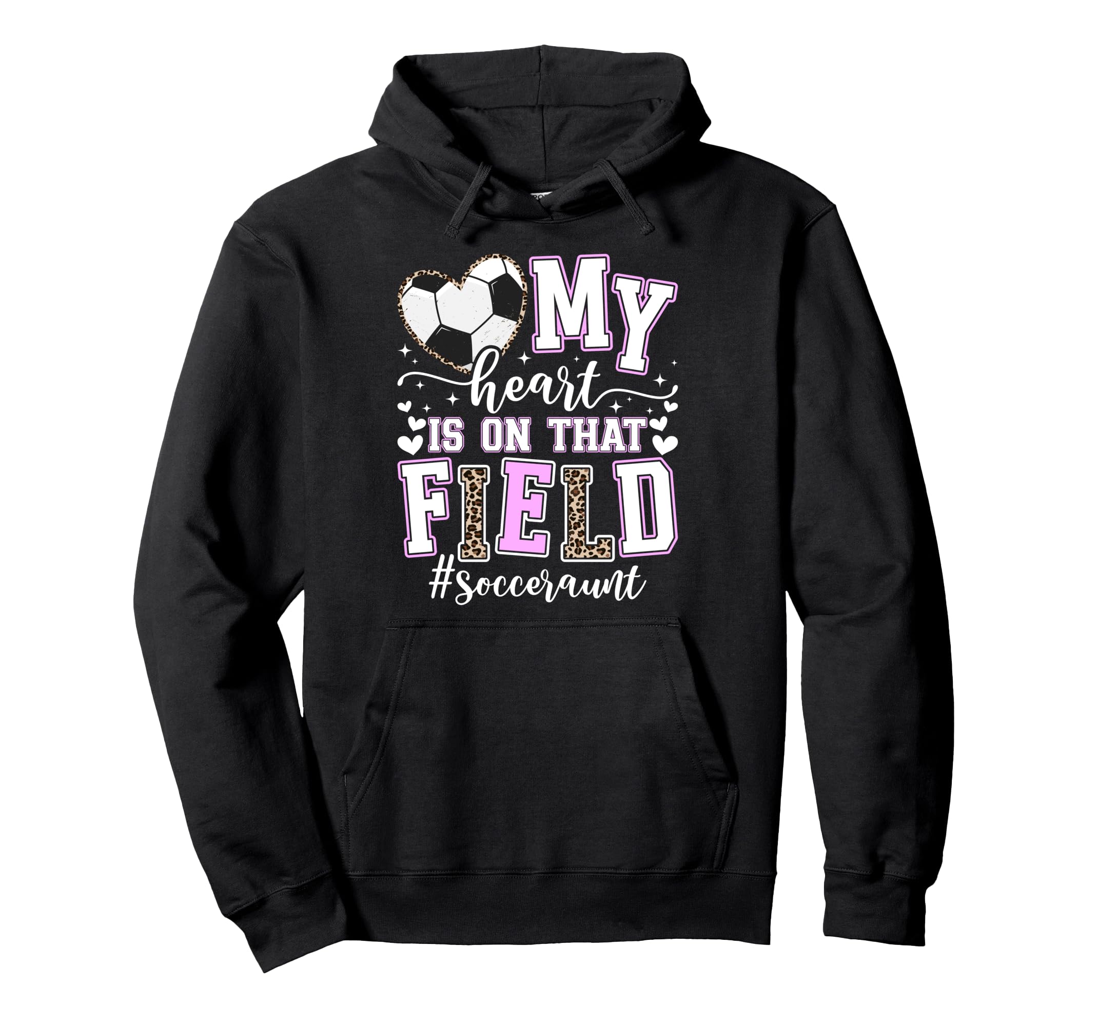 That Field Soccer Aunt Soccer Player Hoodie - Novelty Apparel Men Women - T-Shirt, Sweatshirt, Hoodie