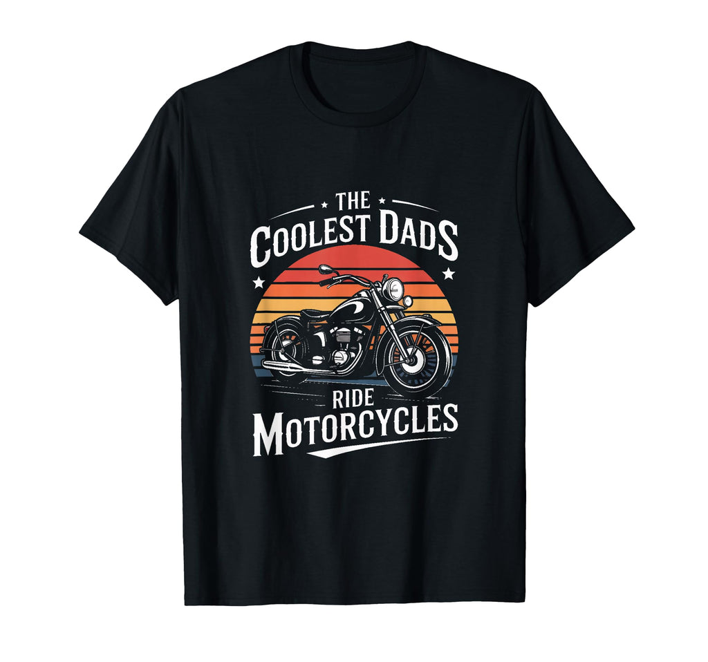 Coolest Dads Ride Motorcycles Biker T-Shirt - Streetwear Style for Adults - T-Shirt, Sweatshirt, Hoodie