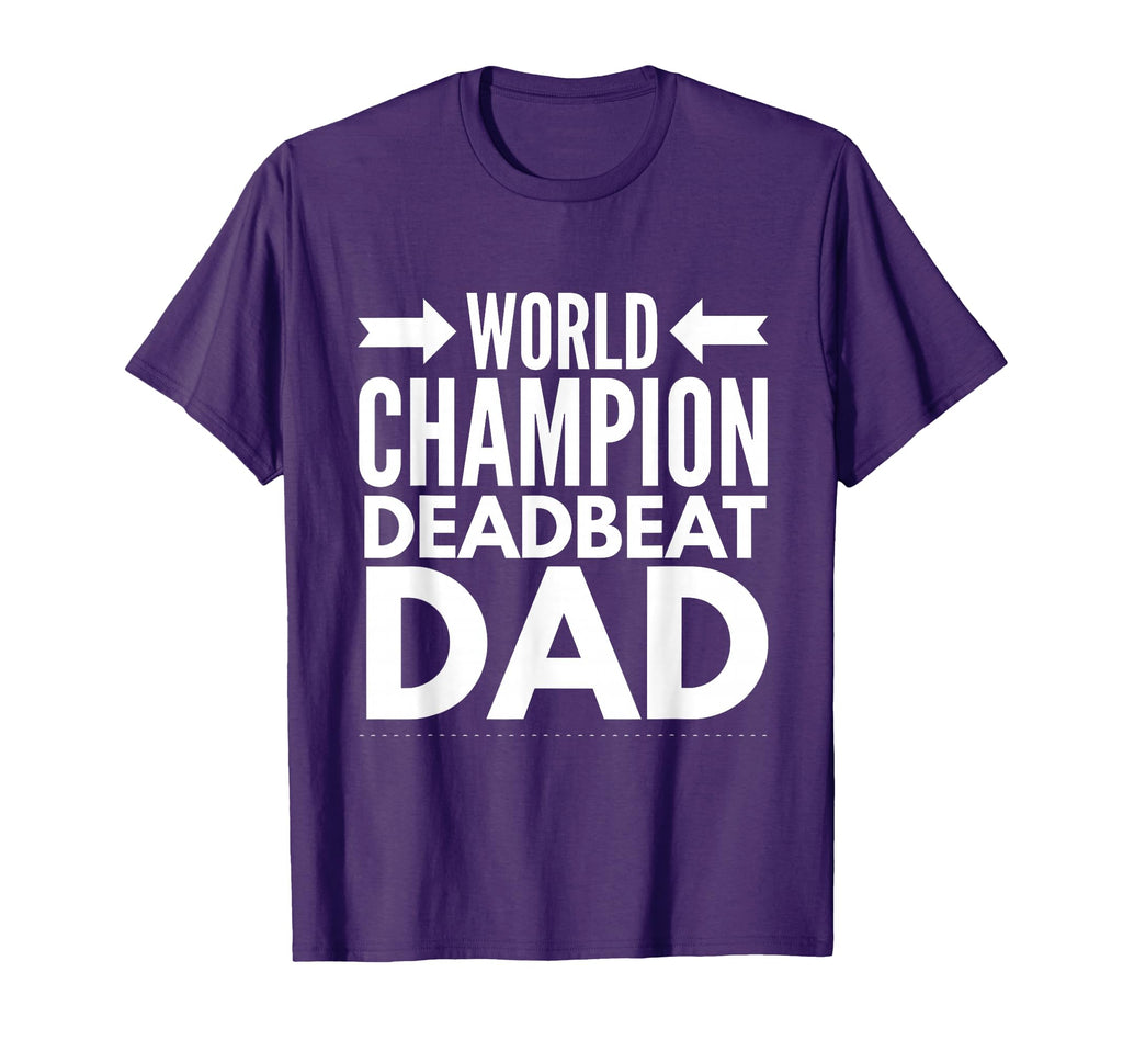 Mens World Champion Deadbeat Dad T-Shirt - Novelty Apparel for Adults - T-Shirt, Sweatshirt, Hoodie
