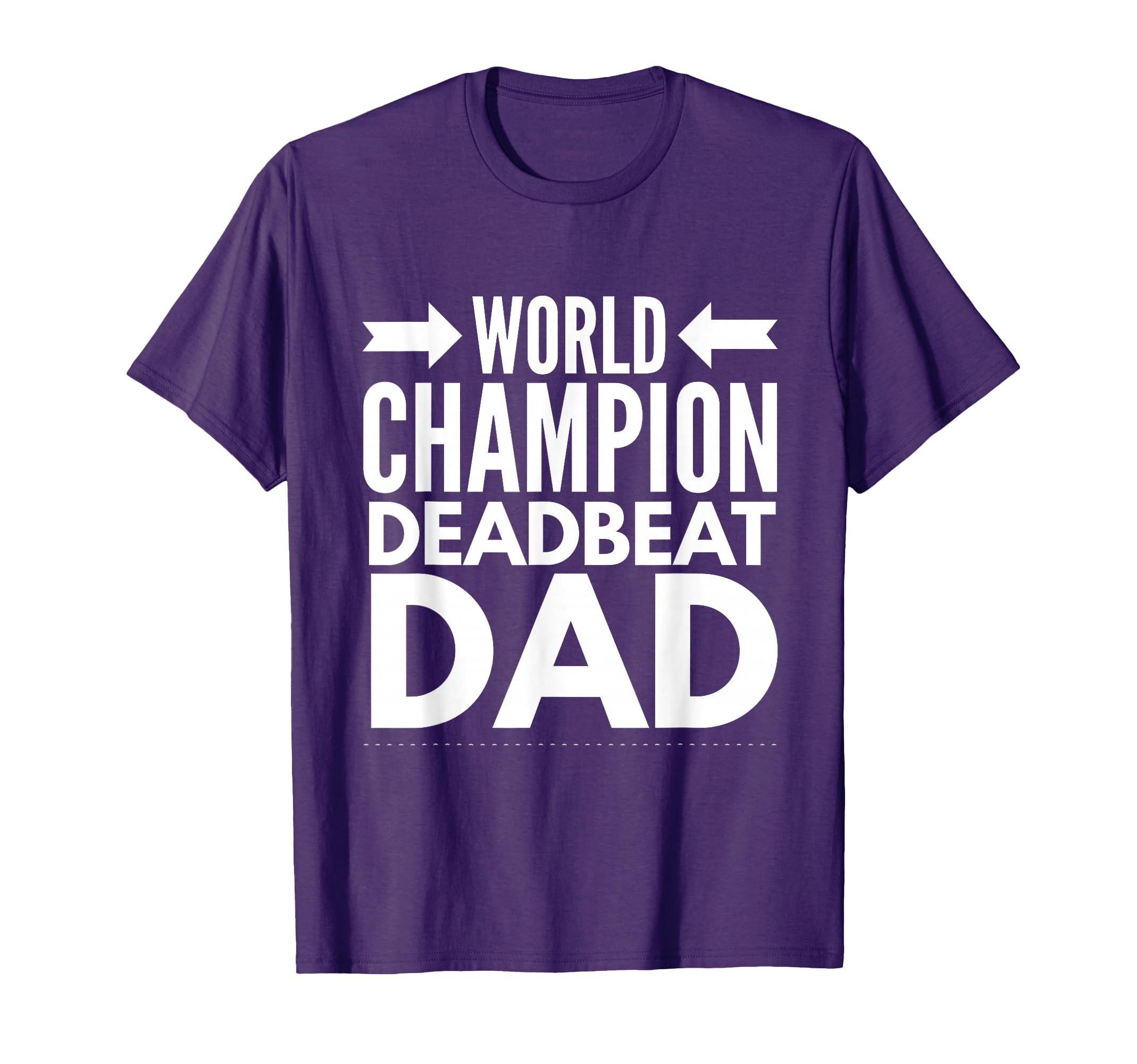 Mens World Champion Deadbeat Dad T-Shirt - Novelty Apparel for Adults - T-Shirt, Sweatshirt, Hoodie