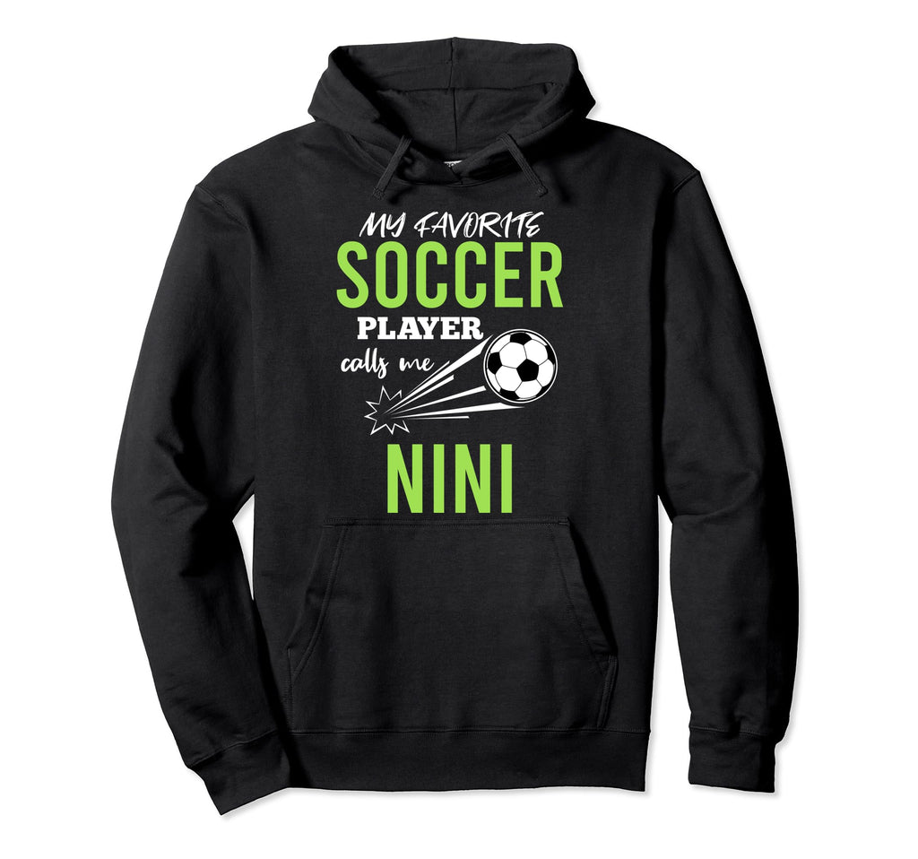 Soccer Nini My Favorite Player Calls Me Hoodie - Minimalist Print Unisex - T-Shirt, Sweatshirt, Hoodie