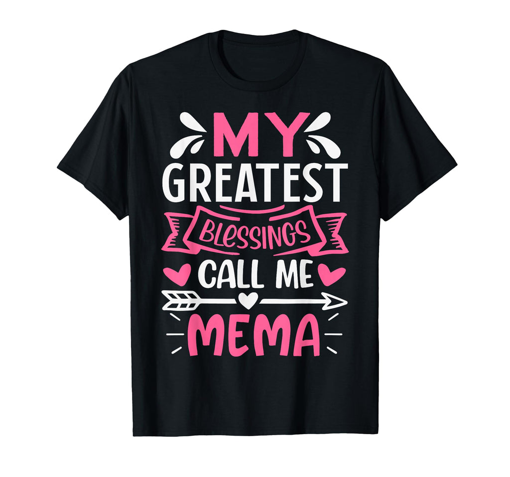 My Greatest Blessings Call Me Mema Grandma T-Shirt - Novelty Apparel Unisex - T-Shirt, Sweatshirt, Hoodie