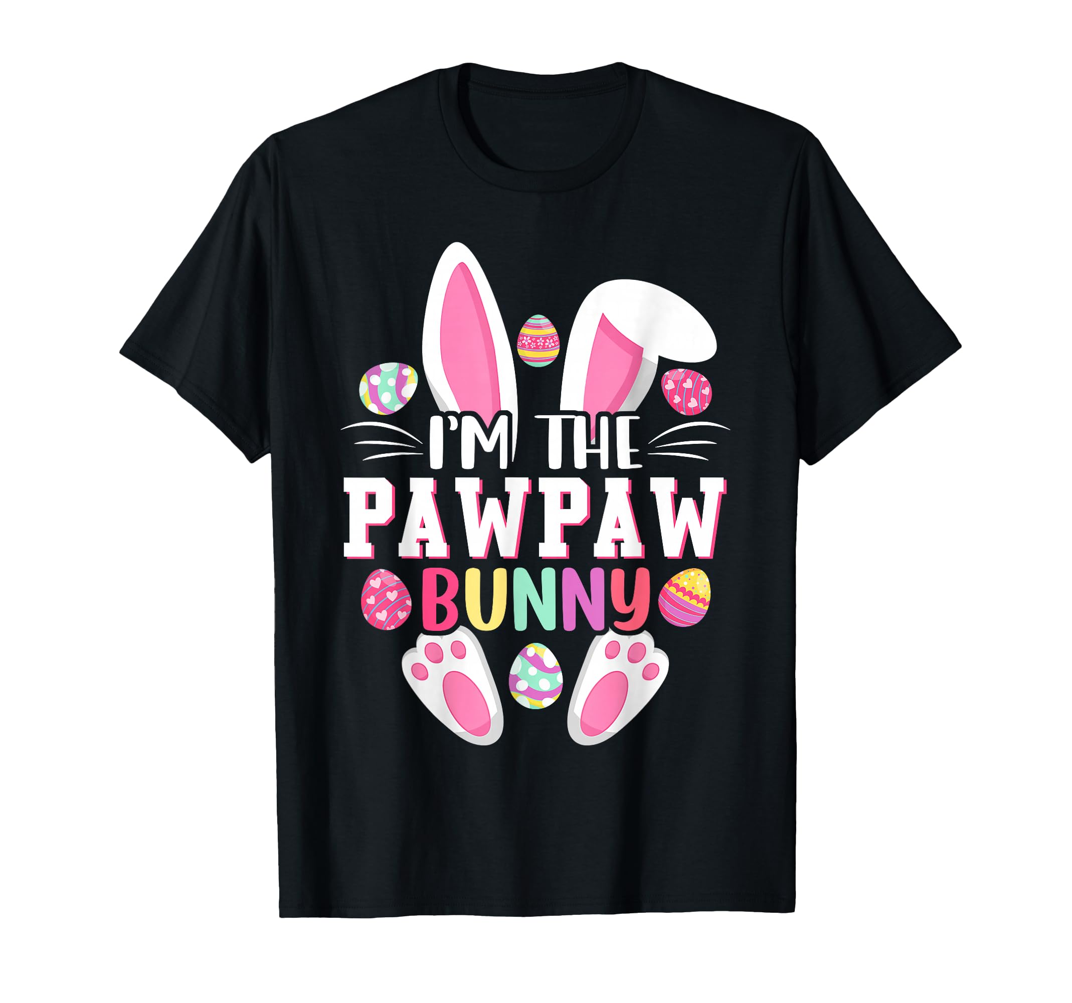 Im Pawpaw Bunny Funny Easter Day T-Shirt - Fun Novelty Design for Adults - T-Shirt, Sweatshirt, Hoodie