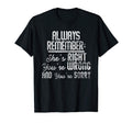 Always Remember Shes Right Youre Wrong T-Shirt - Streetwear Style Unisex - T-Shirt, Sweatshirt, Hoodie