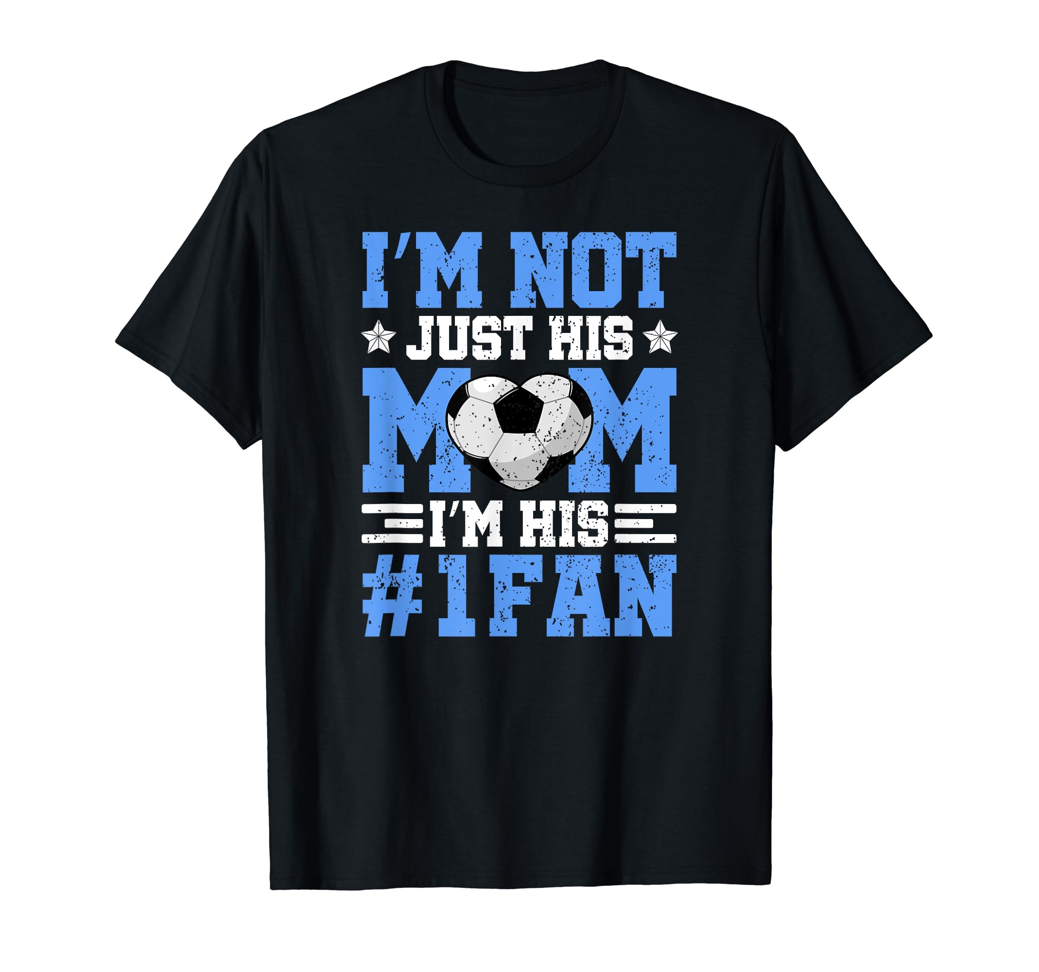 Im Not Just His Mom Im His Number One T-Shirt - Graphic Print Men Women - T-Shirt, Sweatshirt, Hoodie