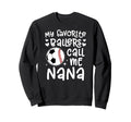 My Favorite Ballers Call Me Nana Sweatshirt - Aesthetic Graphic Unisex - T-Shirt, Sweatshirt, Hoodie
