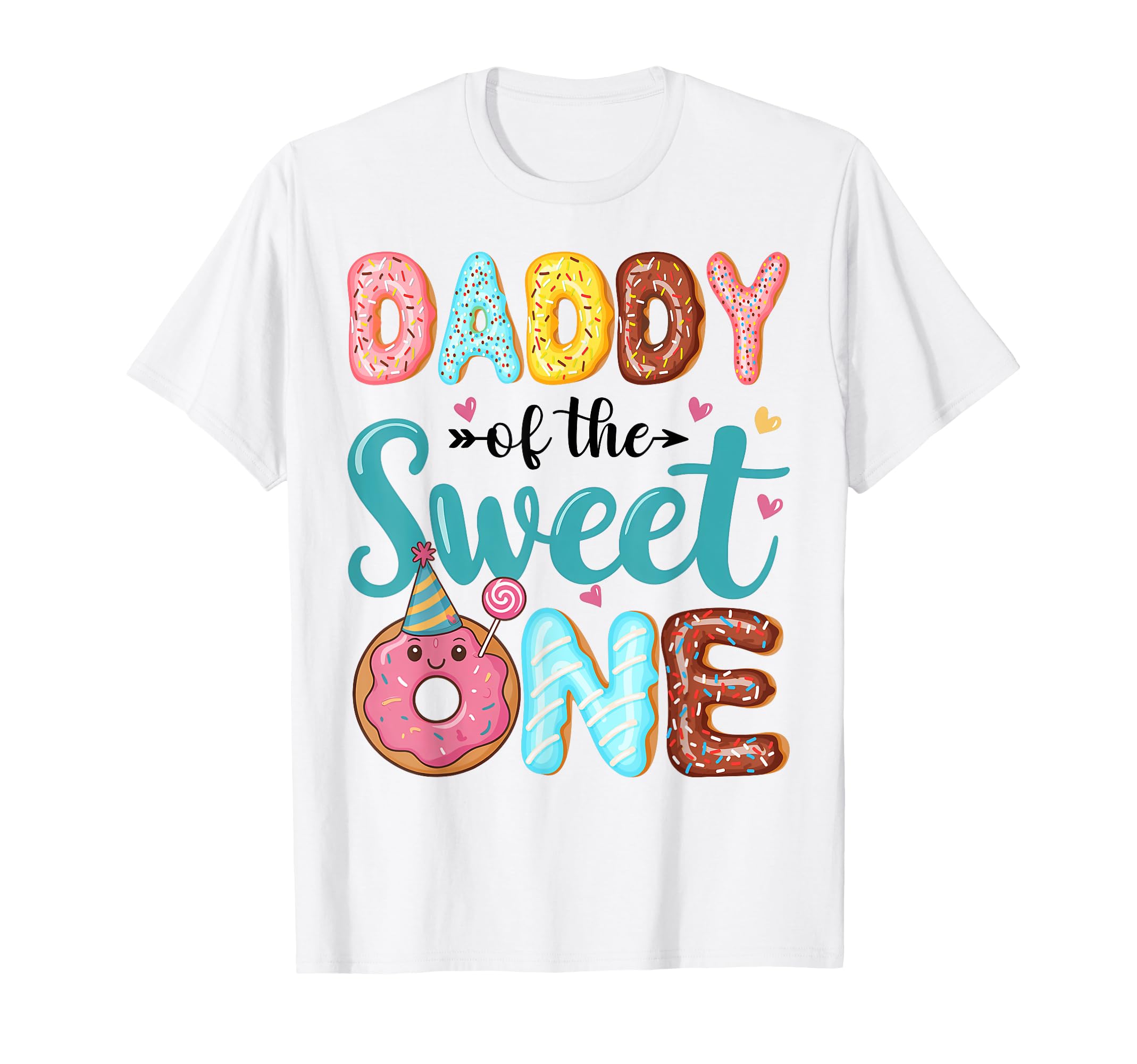 Daddy Sweet One 1St Birthday Donut Party T-Shirt - Graphic Print Unisex - T-Shirt, Sweatshirt, Hoodie