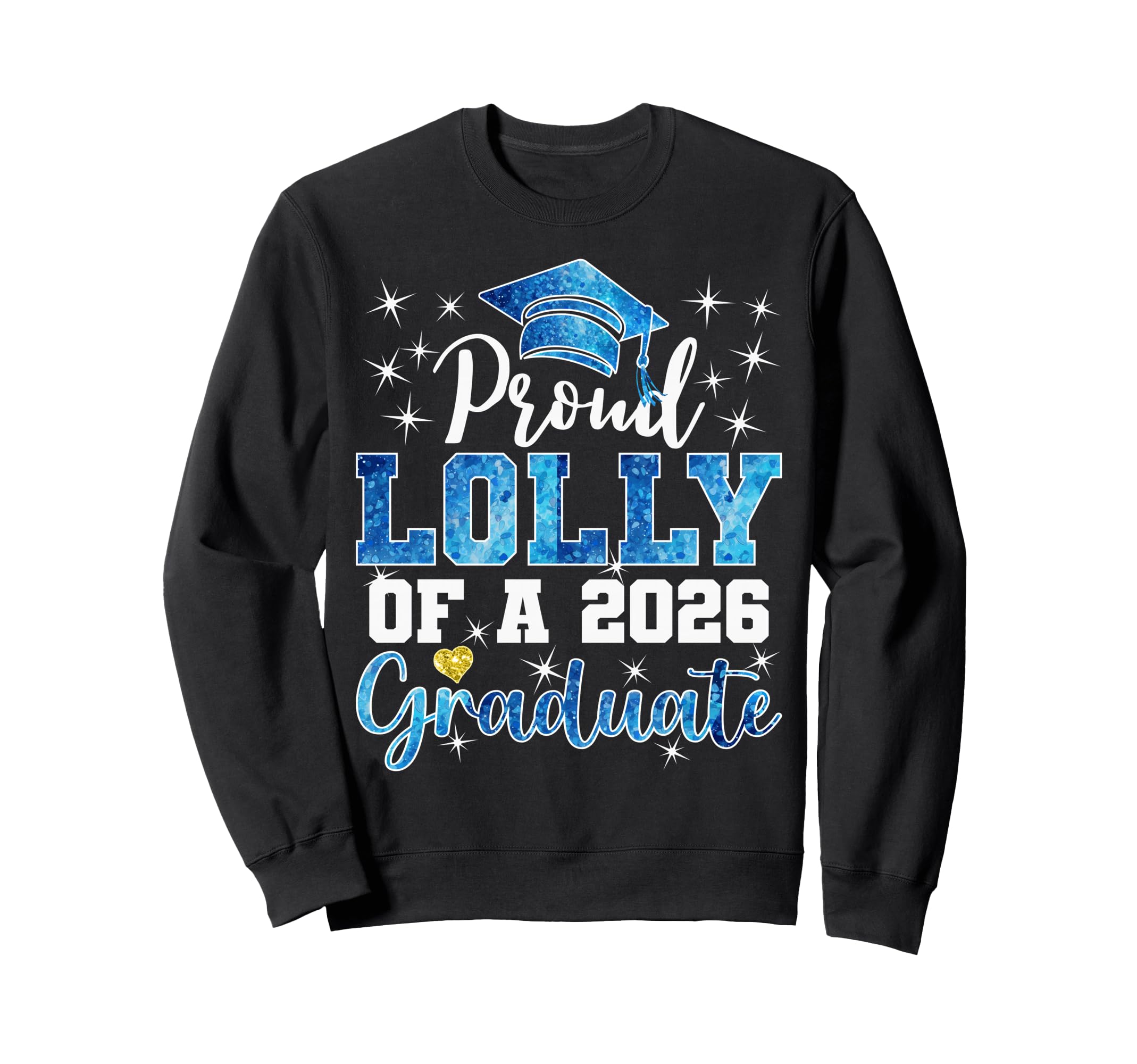 Super Proud Lolly 2026 Graduate Sweatshirt - Aesthetic Graphic Unisex - T-Shirt, Sweatshirt, Hoodie