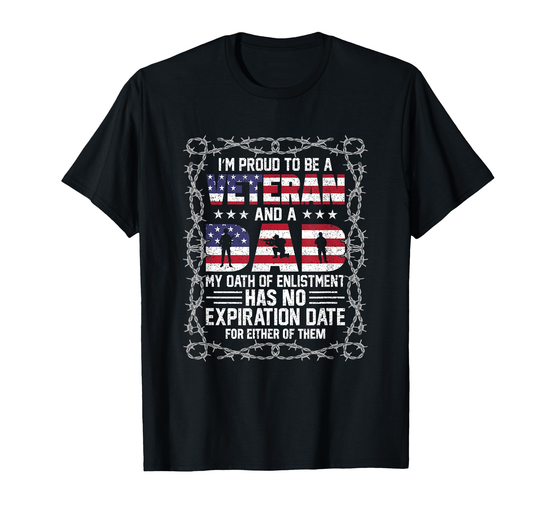 Im Proud To Be Veteran And Dad T-Shirt - Casual Everyday Wear Men Women - T-Shirt, Sweatshirt, Hoodie