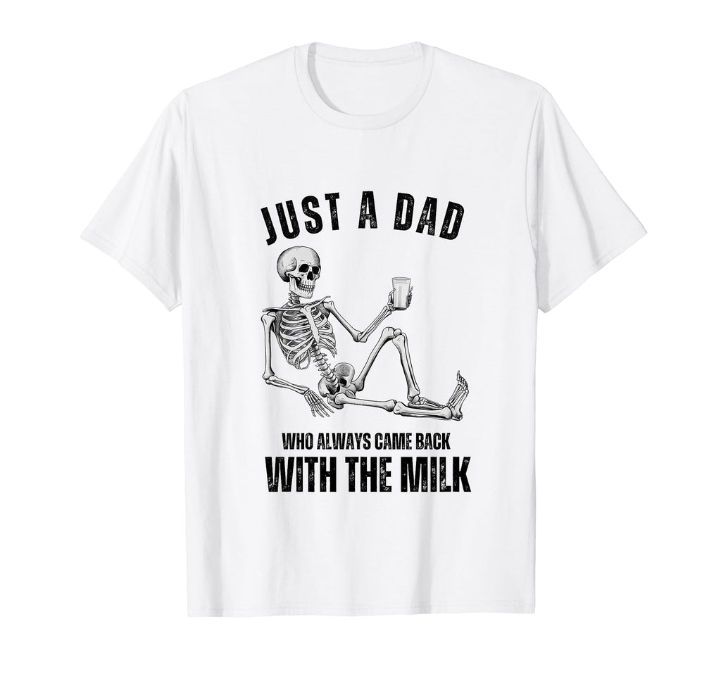 Just Step Dad Who Always Came Back Milk T-Shirt - Unique Graphic Unisex - T-Shirt, Sweatshirt, Hoodie